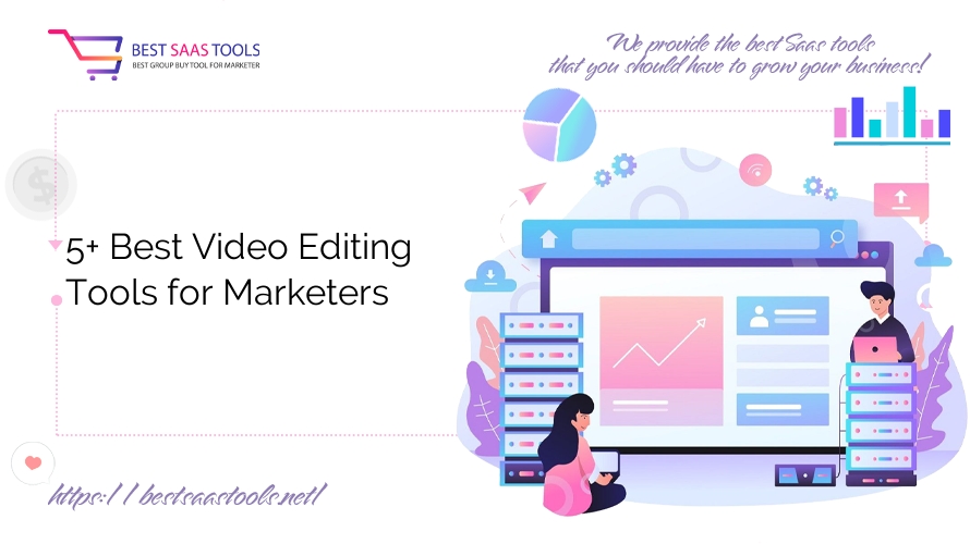 5+ Best Video Editing Tools for Marketers