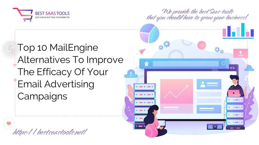 Top 10 MailEngine Alternatives To Improve The Efficacy Of Your Email Advertising Campaigns