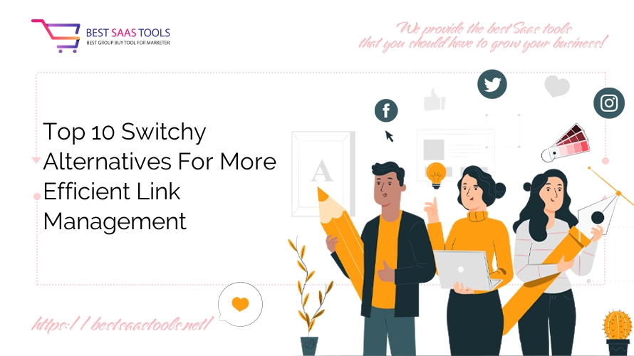 Top 10 Switchy Alternatives For More Efficient Link Management