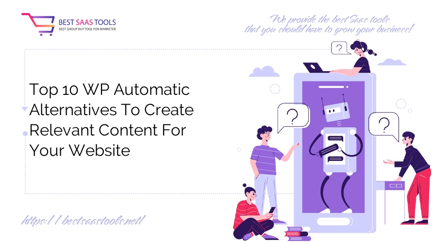 Top 10 WP Automatic Alternatives To Create Relevant Content For Your Website