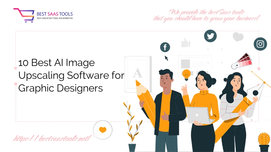 10 Best AI Image Upscaling Software for Graphic Designers