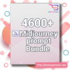 4600 Midjourney Prompts Collection