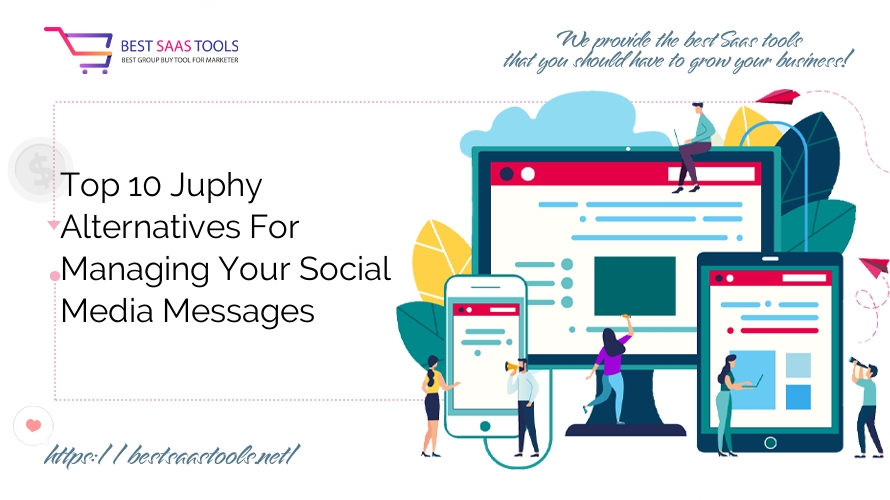 Top 10 Juphy Alternatives For Managing Your Social Media Messages