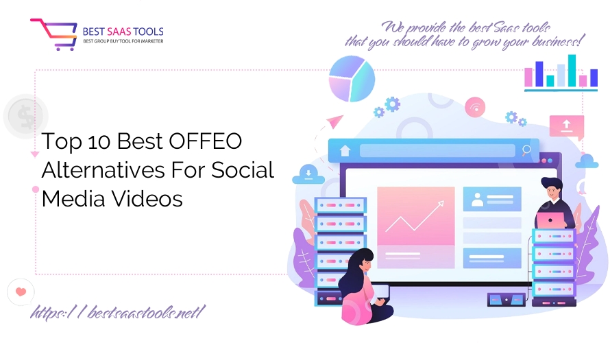 Top 10 Best OFFEO Alternatives For Social Media Videos