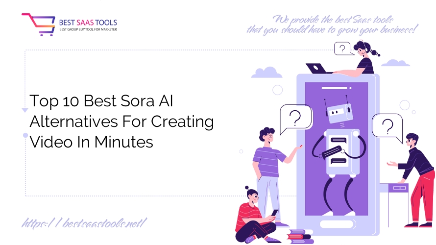 Top 10 Best Sora AI Alternatives For Creating Video In Minutes