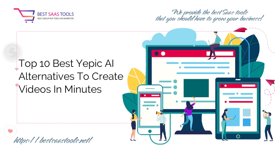 Top 10 Best Yepic AI Alternatives To Create Videos In Minutes