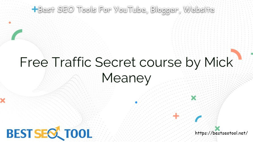 Free Traffic Secret course by Mick Meaney