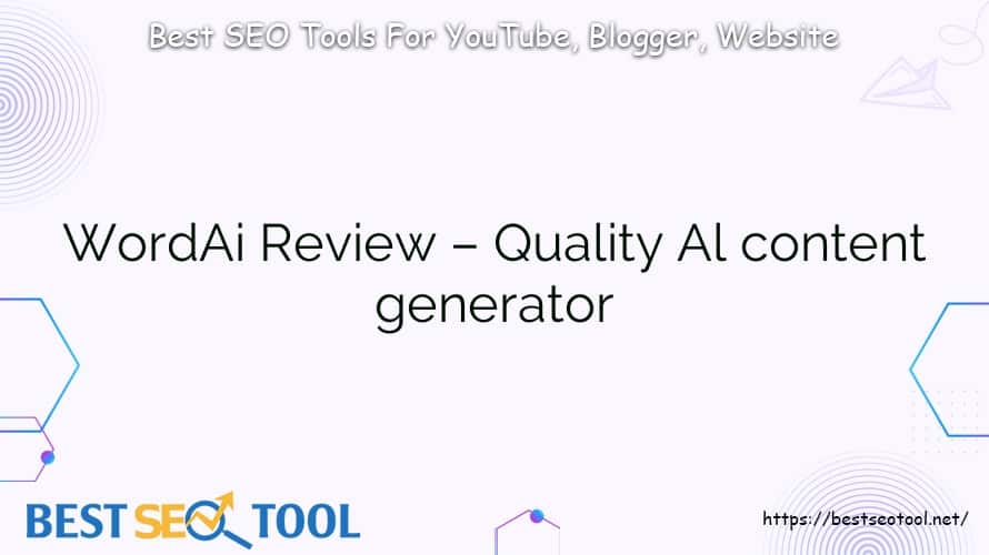 WordAi Review – Quality Al content generator