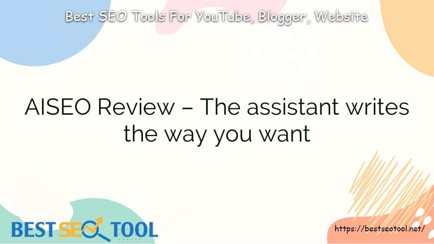 AISEO Review – The assistant writes the way you want