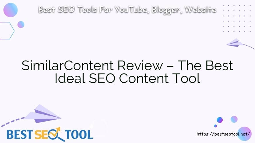 SimilarContent Review – The Best Ideal SEO Content Tool