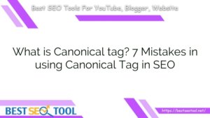 What is Canonical tag? 7 Mistakes in using Canonical Tag in SEO
