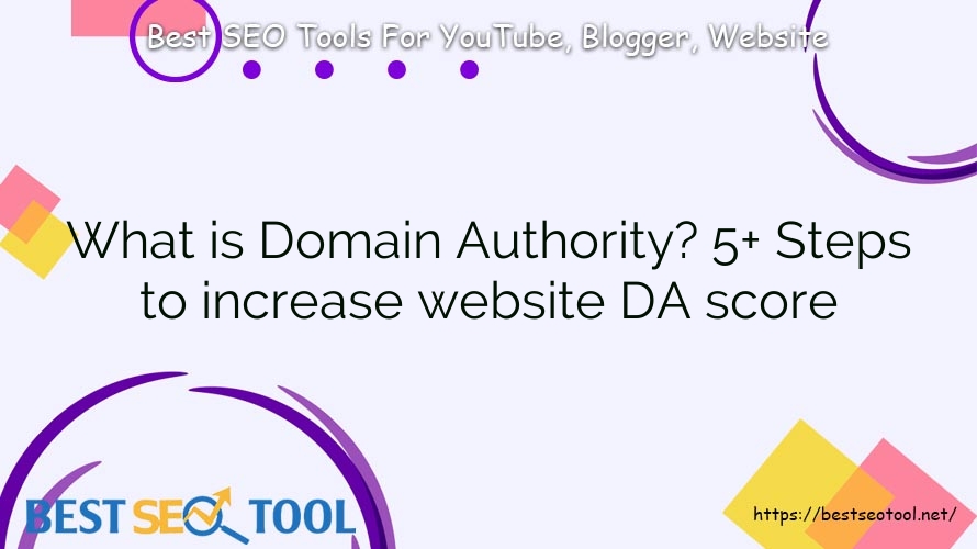 What is Domain Authority? 5+ Steps to increase website DA score