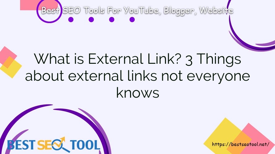 What is External Link? 3 Things about external links not everyone knows