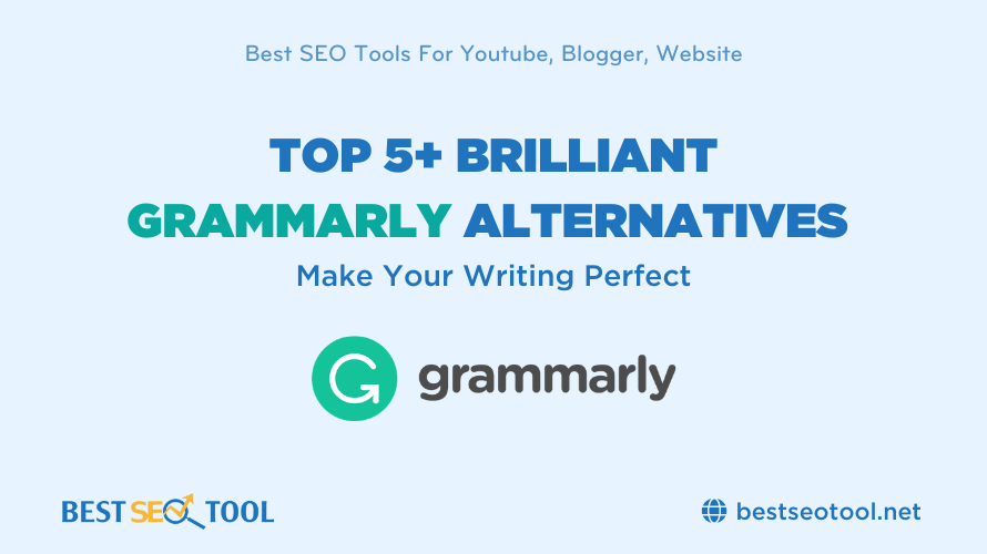 Top 5+ Brilliant Grammarly Alternatives Make Your Writing Perfect