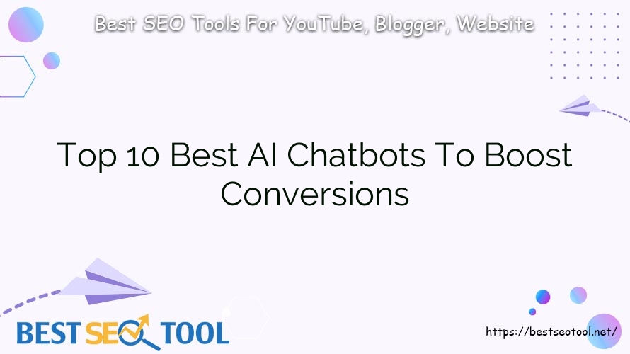 Top 10 Best AI Chatbots To Boost Conversions