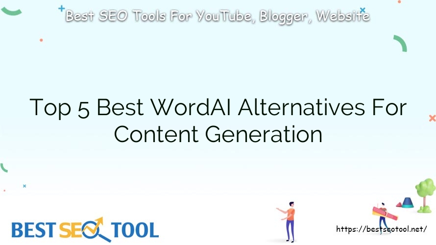 Top 5 Best WordAI Alternatives For Content Generation