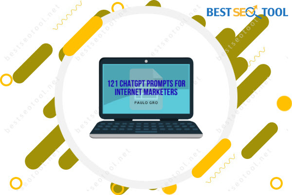 121 ChatGPT Prompts For Internet Marketers