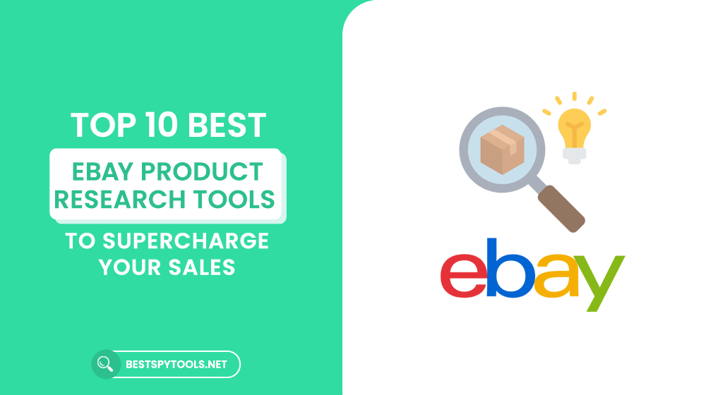 Top 10 Best eBay Product Research Tools To Supercharge Your Sales