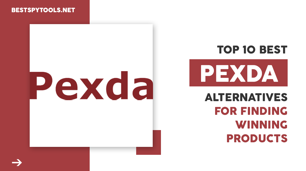 Top 10 Best Pexda Alternatives For Finding Winning Products