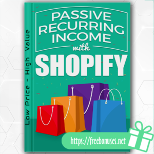 Passive Recurring Income with Shopify Course