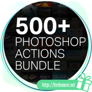 500+ Photoshop Action Bundle for Photographers