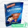 Building The Perfect Sales Funnel Ebook