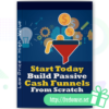 Start Today Build Passive Cash Funnels From Scratch download