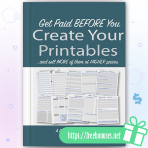 Get Paid Before You Create Your Printables