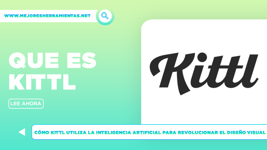 Que Es Kittl? Cómo Kittl Utiliza La Inteligencia Artificial Para Revolucionar El Diseño Visual