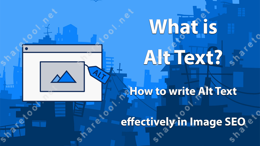 What is Alt Text? How to write Alt Text effectively in Image SEO