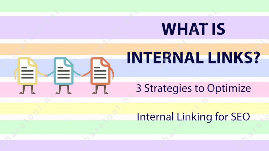 What is Internal Links? 3 Strategies to optimize internal linking for SEO