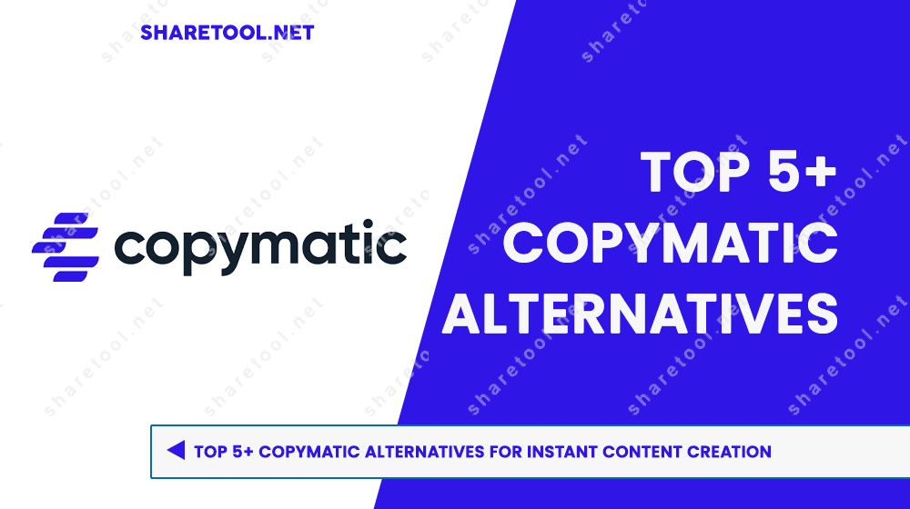 Top 5+ Copymatic Alternatives For Instant Content Creation