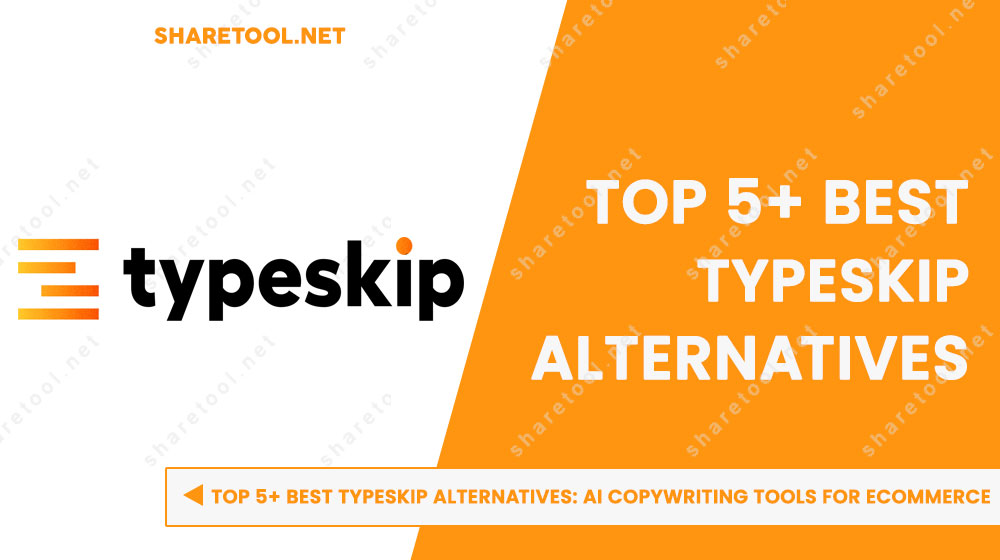 Top 5+ Best Typeskip Alternatives: AI Copywriting Tools for eCommerce