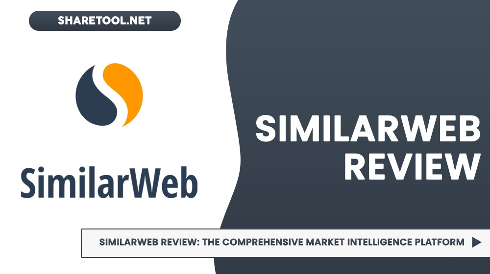 Similarweb Review: The Comprehensive Market Intelligence Platform