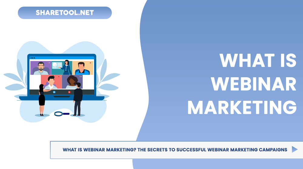 What is Webinar Marketing? The Secrets to Successful Webinar Marketing Campaigns