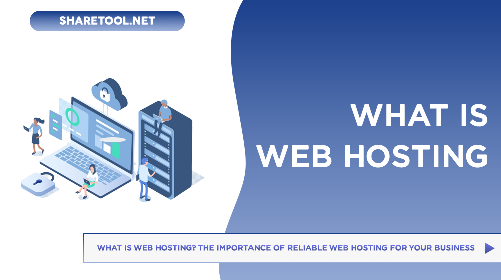 What Is Web Hosting The Importance Of Reliable Web Hosting For Your Business