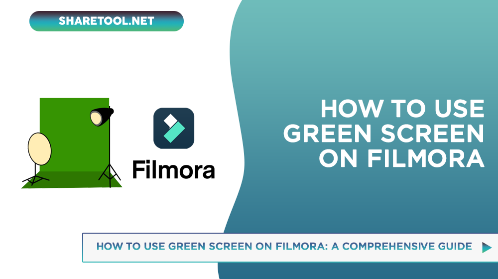 How To Use Green Screen On Filmora: A Comprehensive Guide