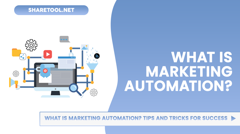 What Is Marketing Automation? Tips And Tricks for Success