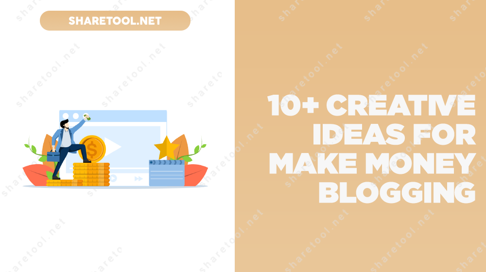 10+ Creative Ideas For Make Money Blogging