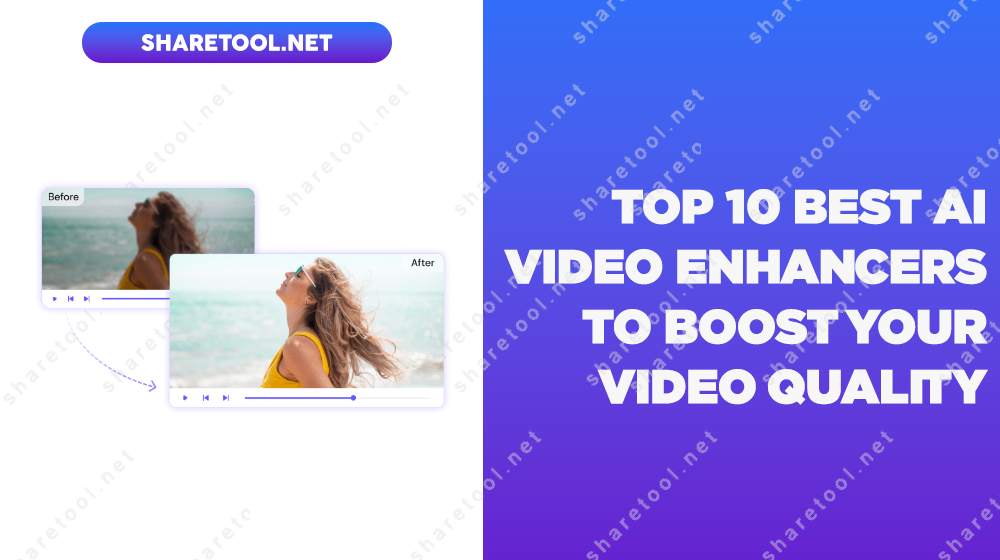 Top 10 Best AI Video Enhancers To Boost Your Video Quality
