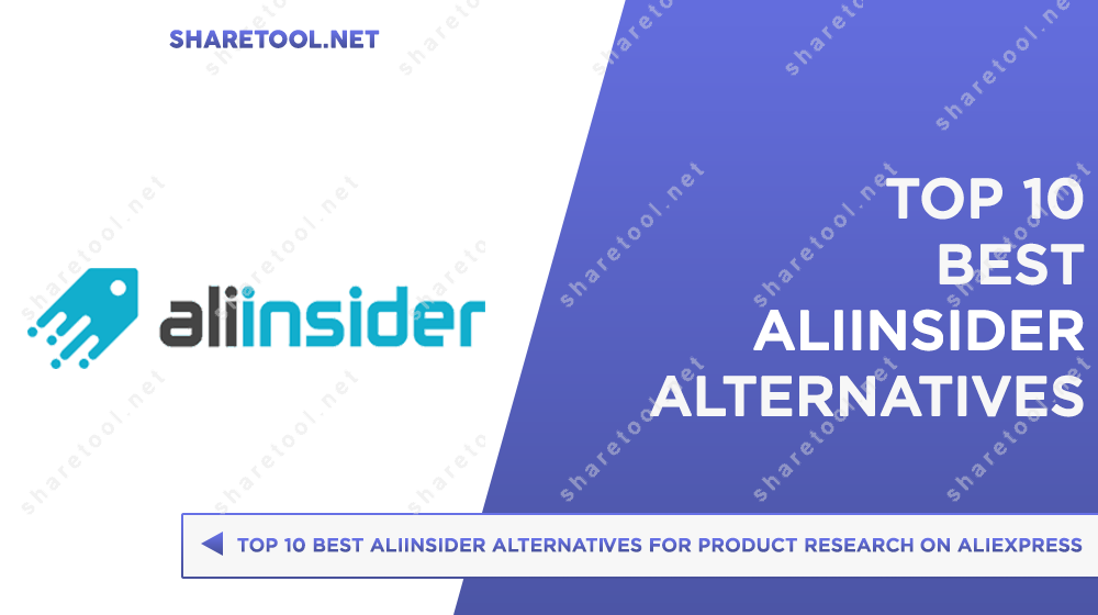 Top 10 Best Aliinsider Alternatives For Product Research On AliExpress