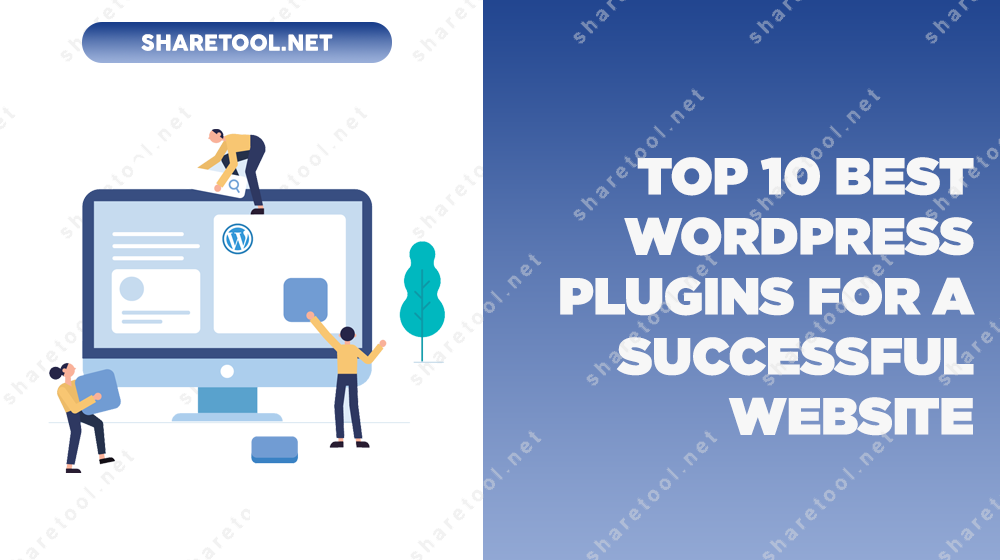 Top 10 Best Wordpress Plugins For A Successful Website