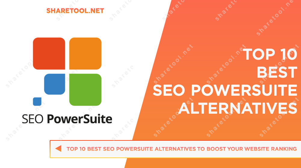 Top 10 Best SEO Powersuite Alternatives To Boost Your Website Ranking