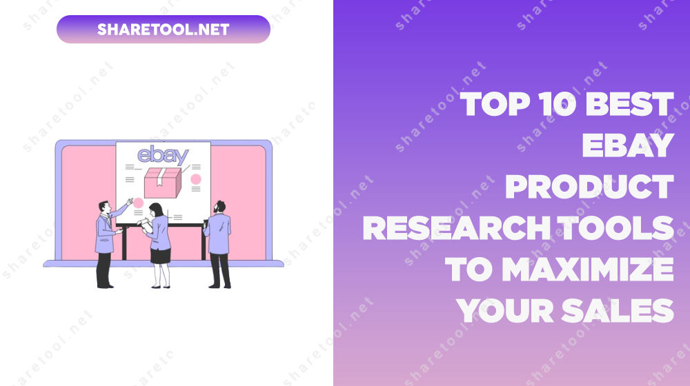 Top 10 Best EBay Product Research Tools To Maximize Your Sales