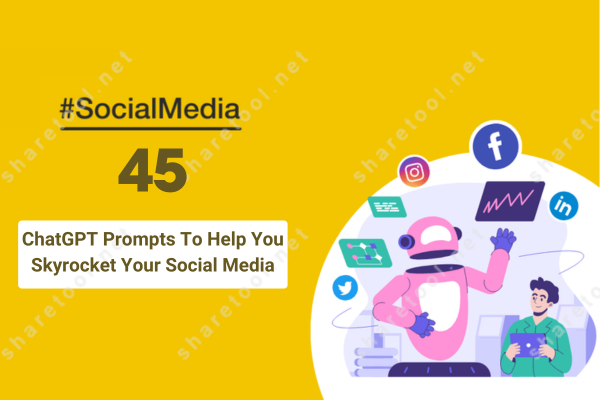 45 ChatGPT Prompts To Help You Skyrocket Your Social Media