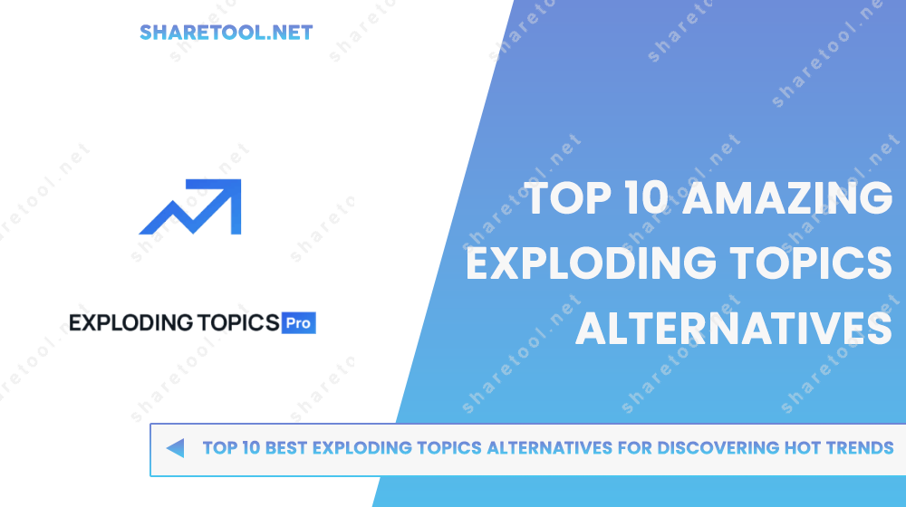 Top 10 Best Exploding Topics Alternatives For Discovering Hot Trends