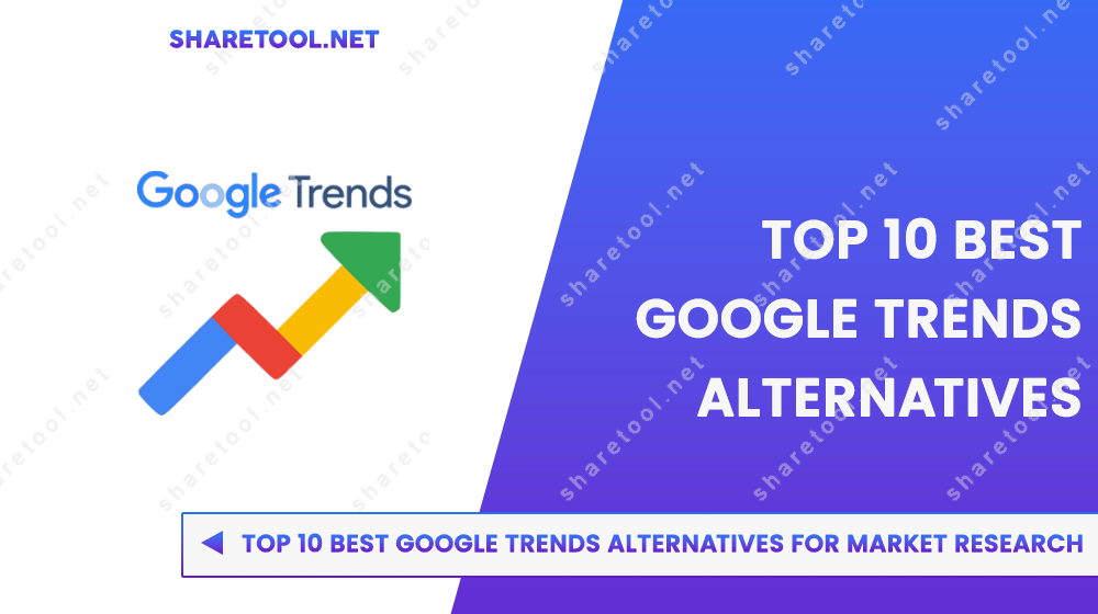 Top 10 Best Google Trends Alternatives For Market Research