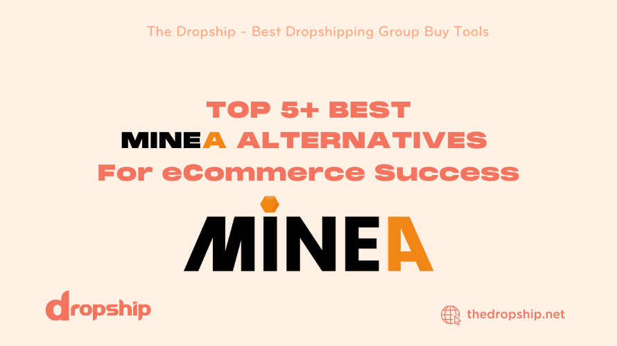 Top 5+ Best Minea Alternatives For eCommerce Success