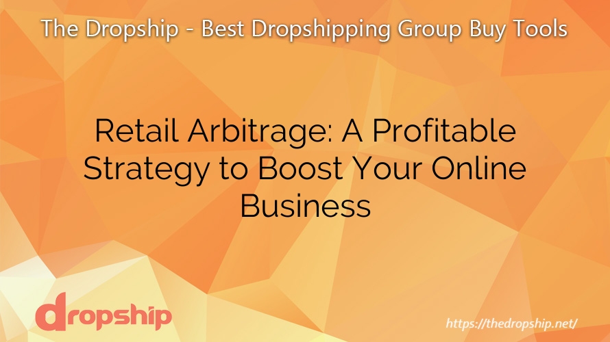 Retail Arbitrage: A Profitable Strategy to Boost Your Online Business