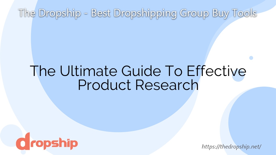 The Ultimate Guide To Effective Product Research